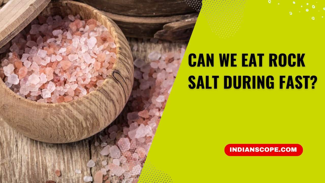 Can We Eat Rock Salt During Fast