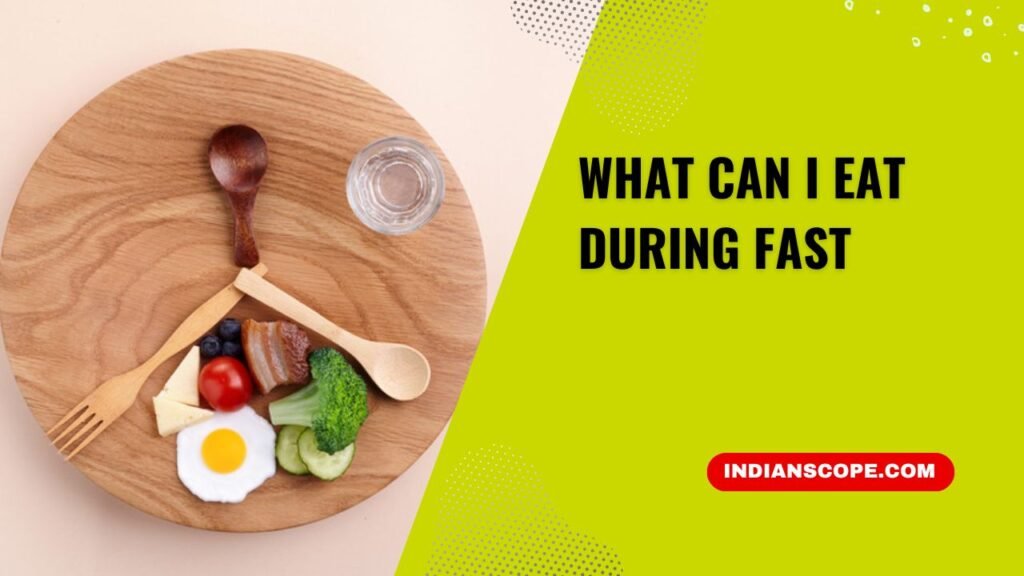 What Can I Eat During Fast