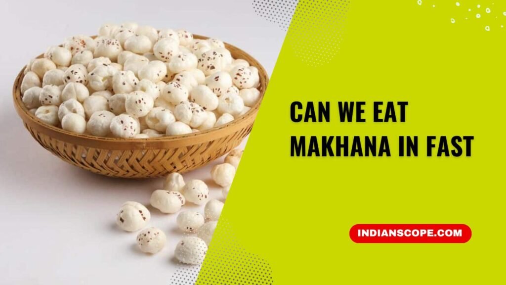 Can We Eat Makhana in Fast? 1 Can We Eat Makhana in Fast