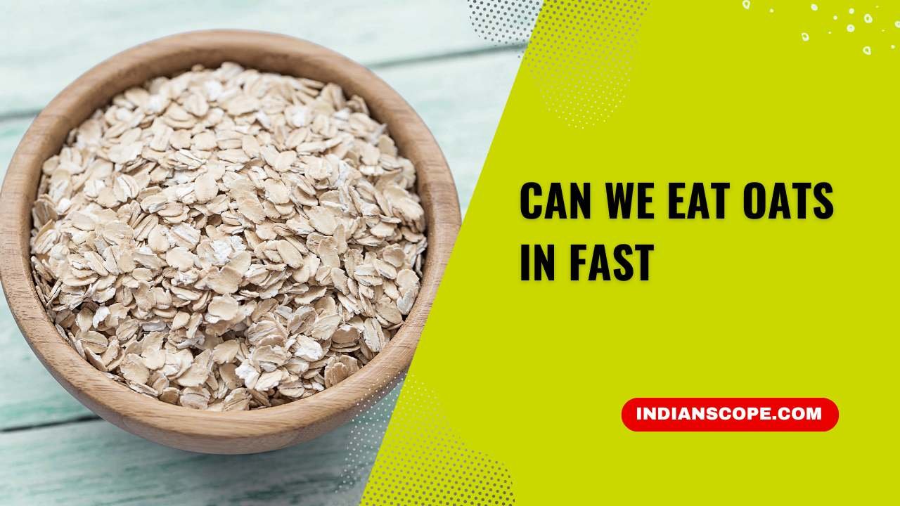 Can We Eat Oats in Fast? 10 Can We Eat Oats in Fast