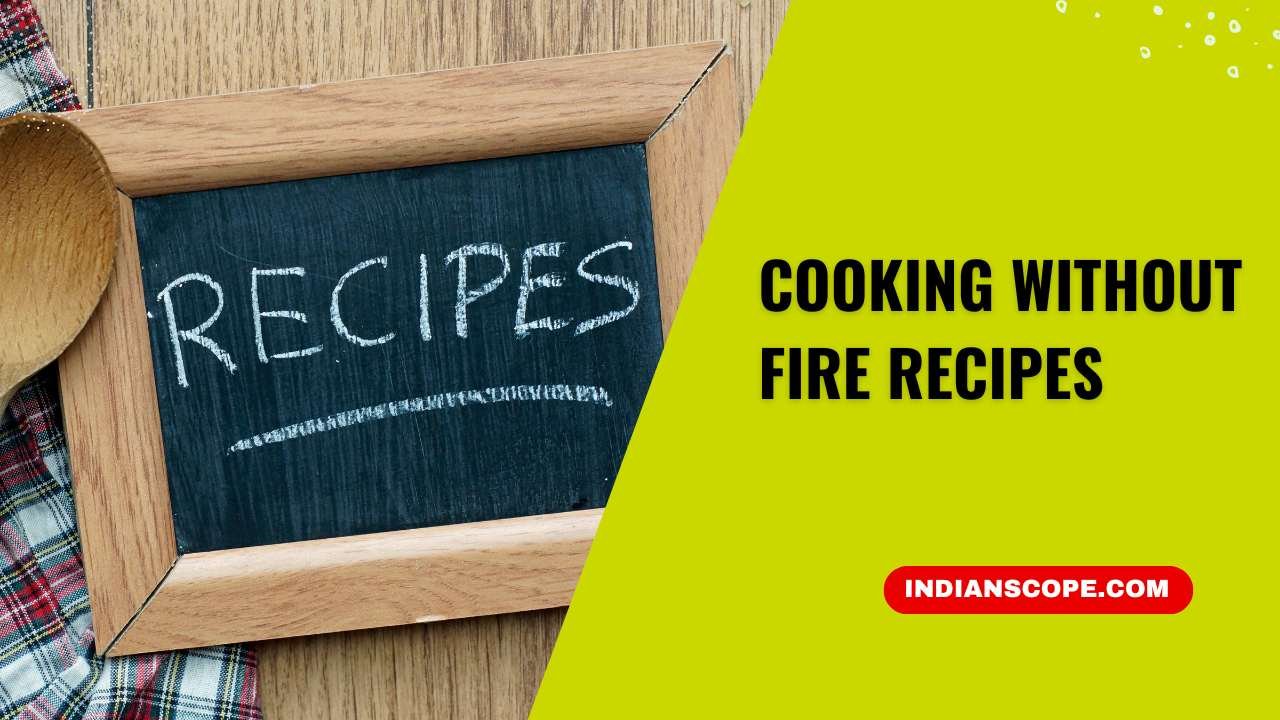 Cooking Without Fire Recipes: Quick and Easy Ideas for Everyone 14 Cooking Without Fire Recipes