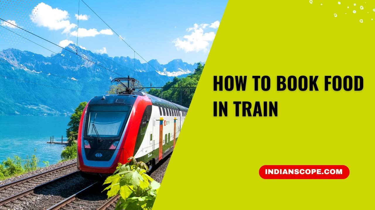 How to Book Food in Train: A Complete Guide 11 How to Book Food in Train
