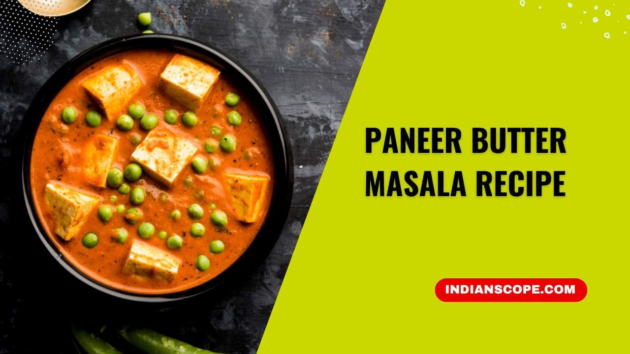 Paneer Butter Masala Recipe