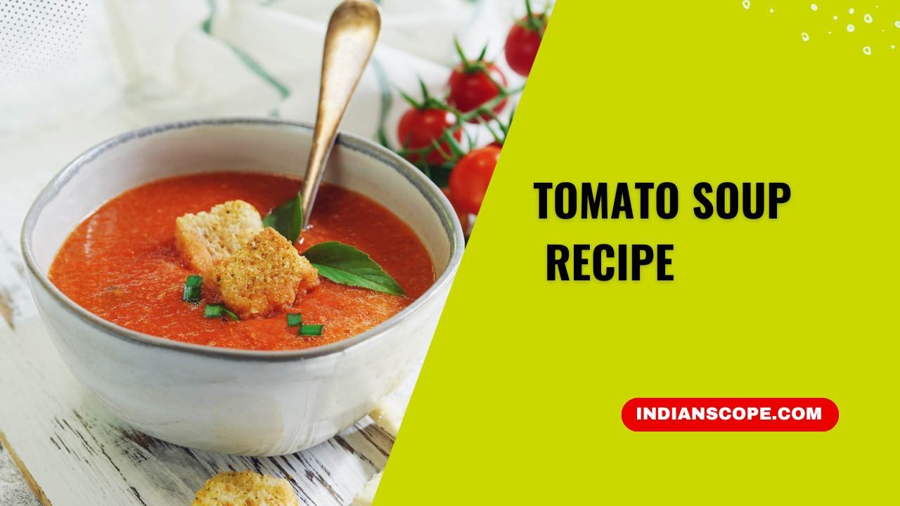 Tomato Soup Recipe