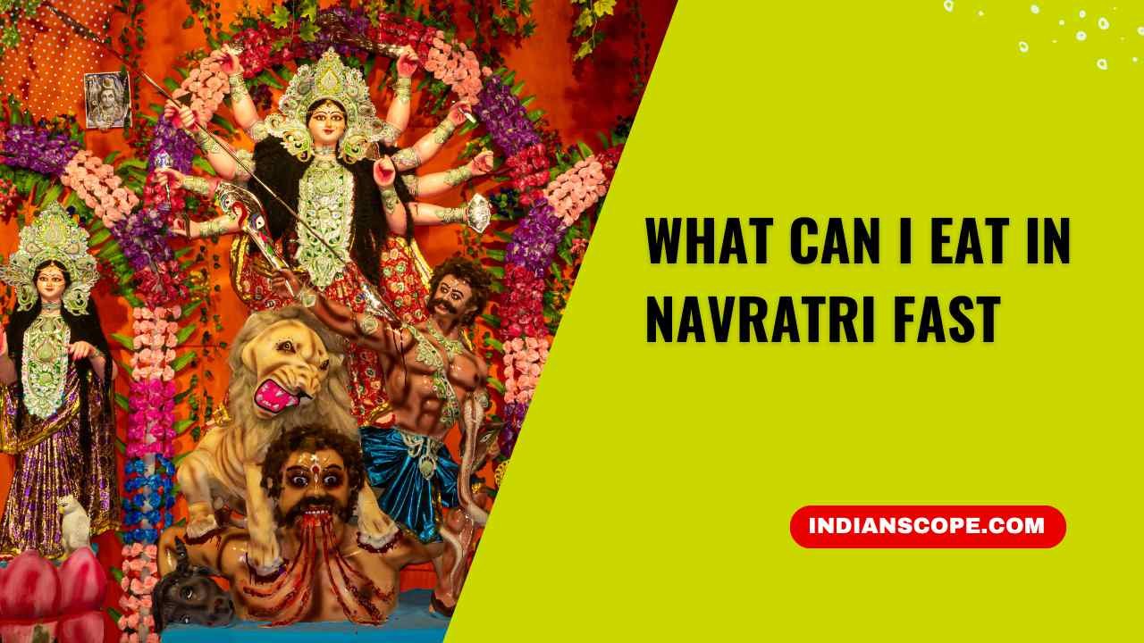 What Can I Eat in Navratri Fast? 4 What Can I Eat in Navratri Fast