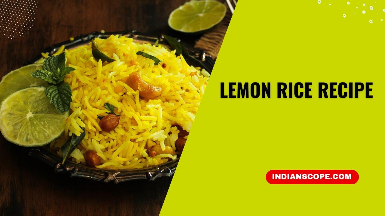 Lemon Rice Recipe: A Tangy and Flavorful South Indian Delight 8 Lemon Rice Recipe