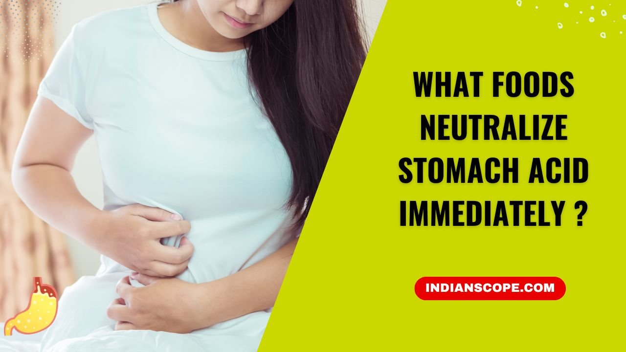 What Foods Neutralize Stomach Acid Immediately? 6 What Foods Neutralize Stomach Acid Immediately