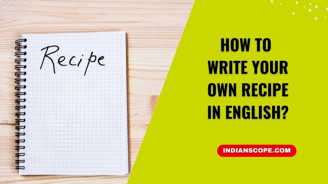 How to Write Your Own Recipe in English
