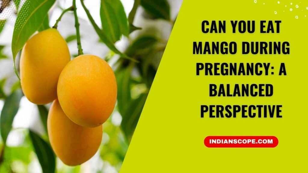 Can You Eat Mango During Pregnancy? A Balanced Perspective 1 Can You Eat Mango During Pregnancy