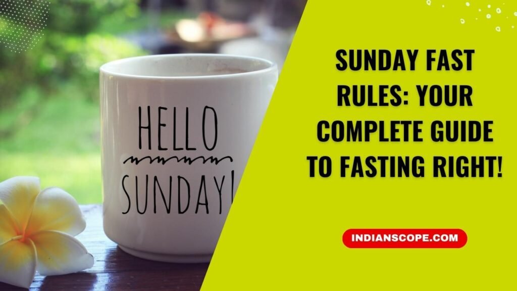 Sunday Fast Rules – A Complete Guide for You 1 Sunday Fast Rules: Your Complete Guide to Fasting Right!