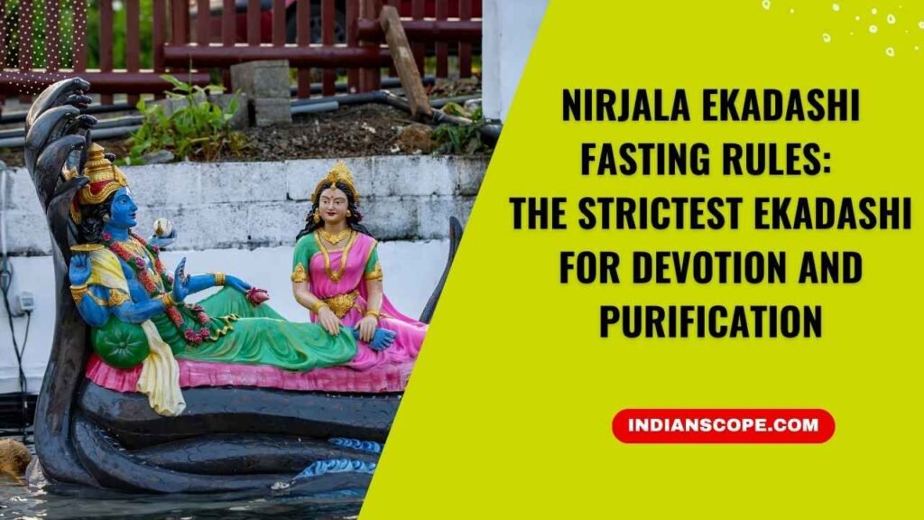 Nirjala Ekadashi Fasting Rules: The Strictest Ekadashi for Devotion and Purification 1 Nirjala Ekadashi Fasting Rules