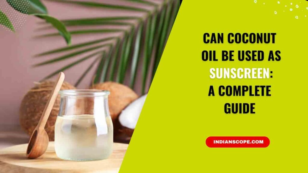Can Coconut Oil Be Used as Sunscreen