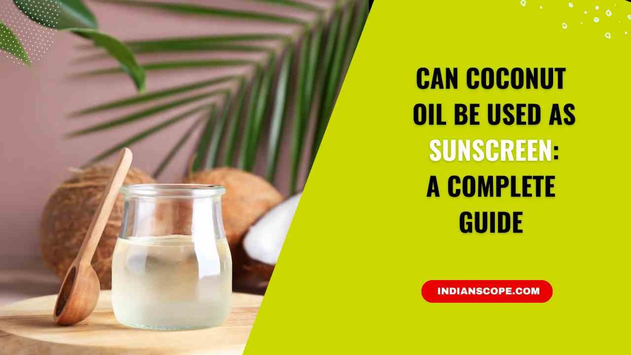 Can Coconut Oil Be Used as Sunscreen