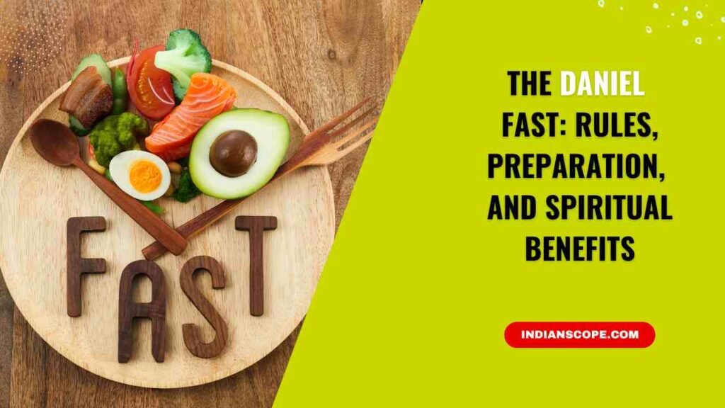 The Daniel Fast: Rules, Preparation, and Spiritual Benefits 1 The Daniel Fast