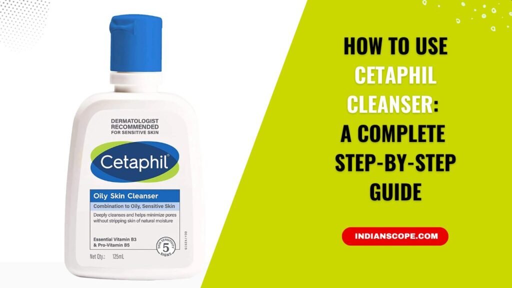 How to Use Cetaphil Cleanser