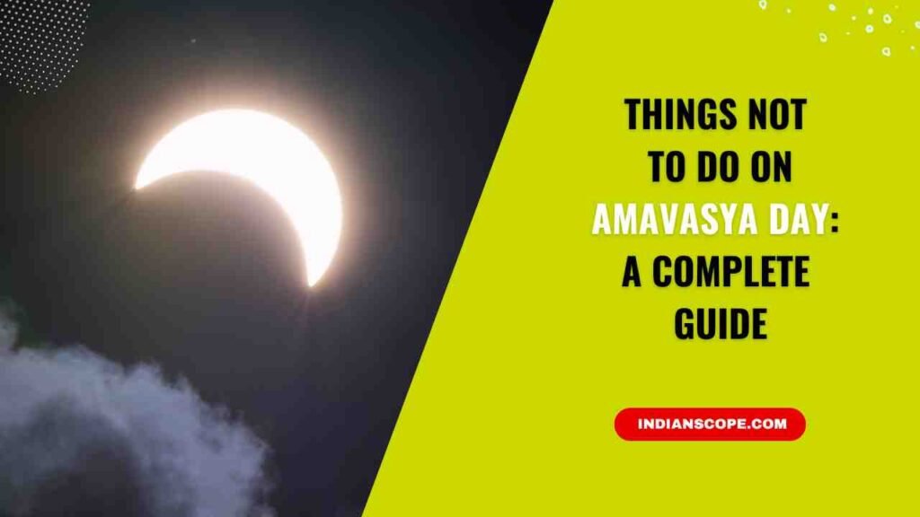 Things Not to Do on Amavasya Day
