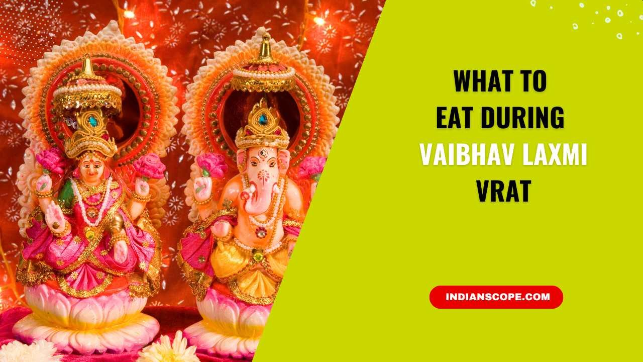 What to Eat During Vaibhav Laxmi Vrat
