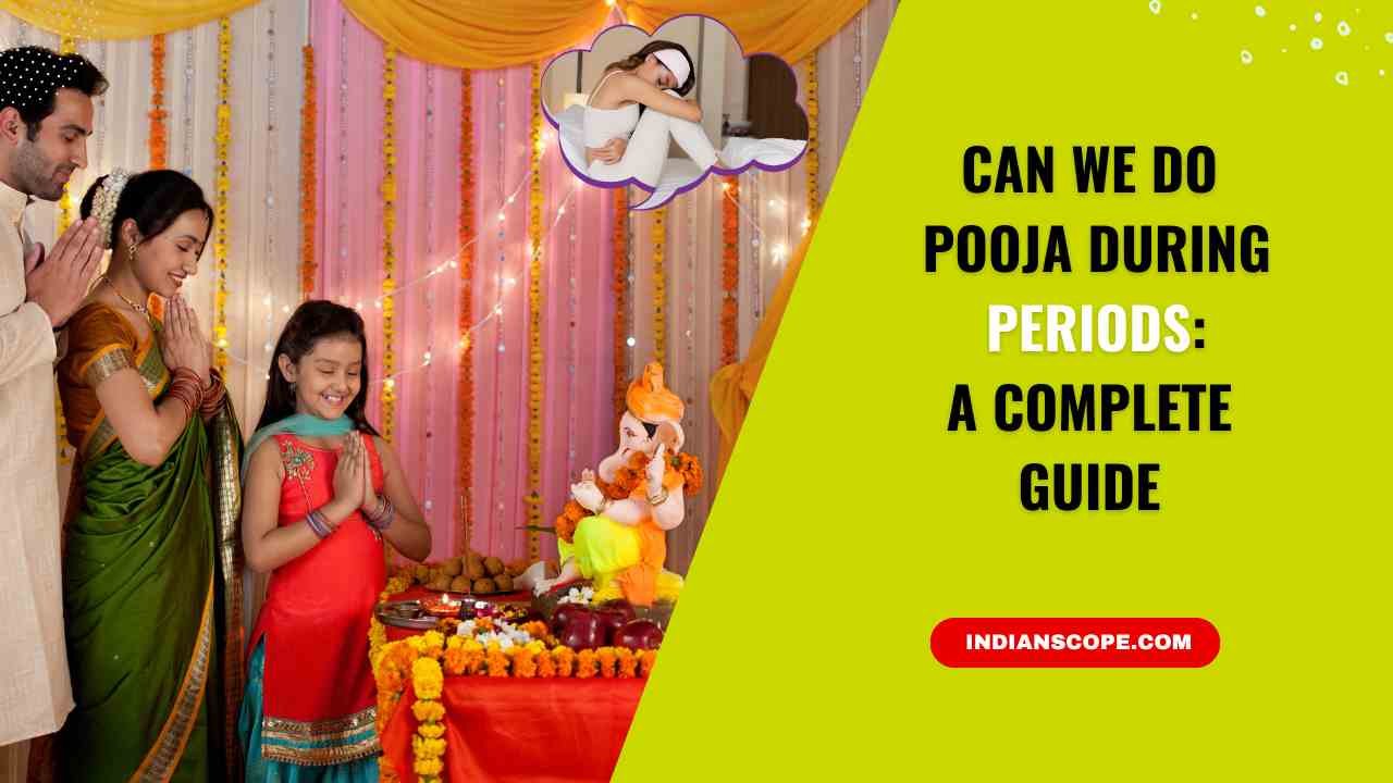 Can We Do Pooja During Periods? A Spiritual and Practical Guide 1 Can We Do Pooja During Periods