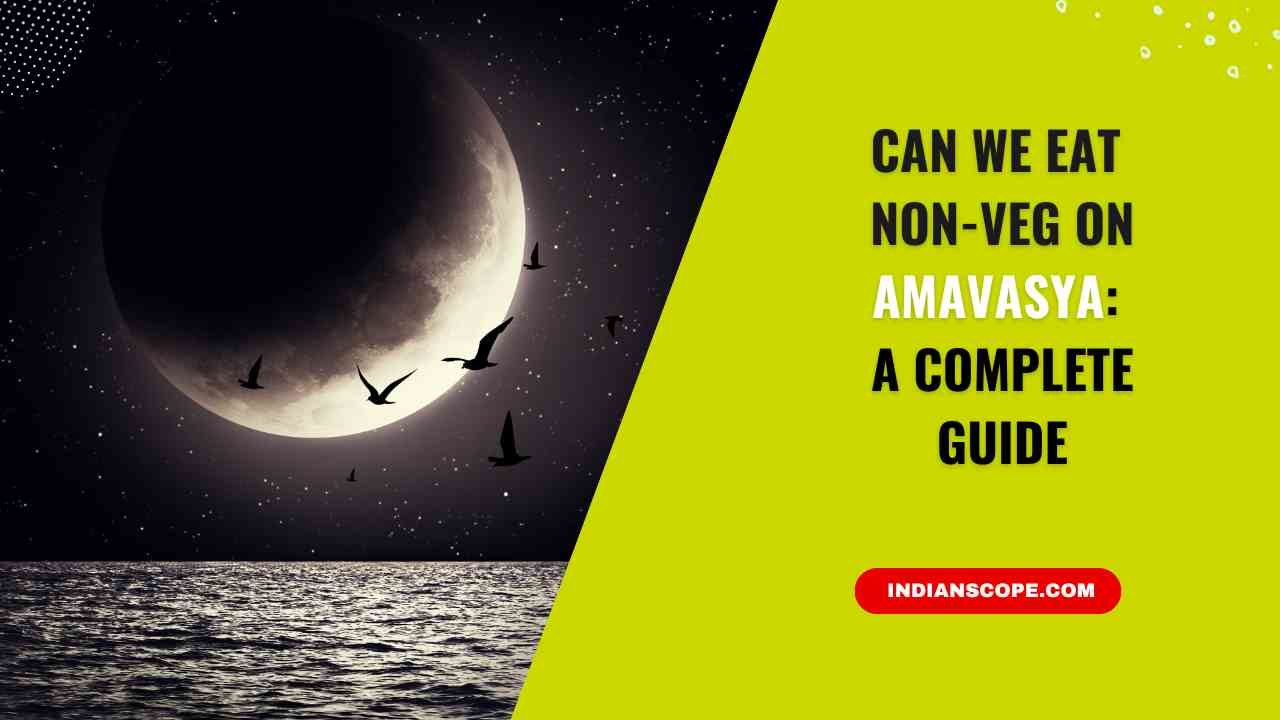 Can We Eat Non-Veg on Amavasya? A Deep Dive into Beliefs and Realities 5 Can We Eat Non-Veg on Amavasya