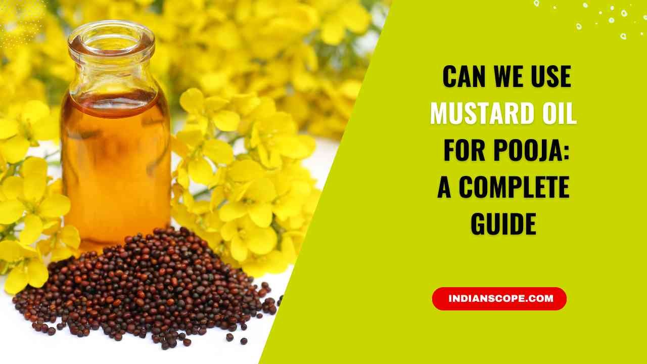 Can We Use Mustard Oil for Pooja? A Deep Dive into Its Spiritual Significance 10 Can We Use Mustard Oil for Pooja