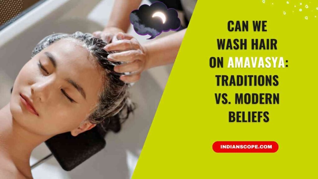 Can We Wash Hair on Amavasya