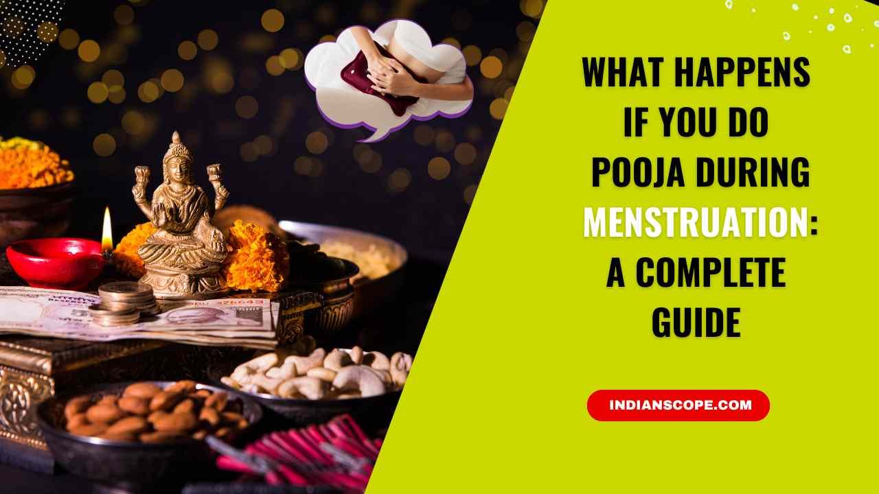 What Happens If You Do Pooja During Menstruation 1 What Happens If You Do Pooja During Menstruation