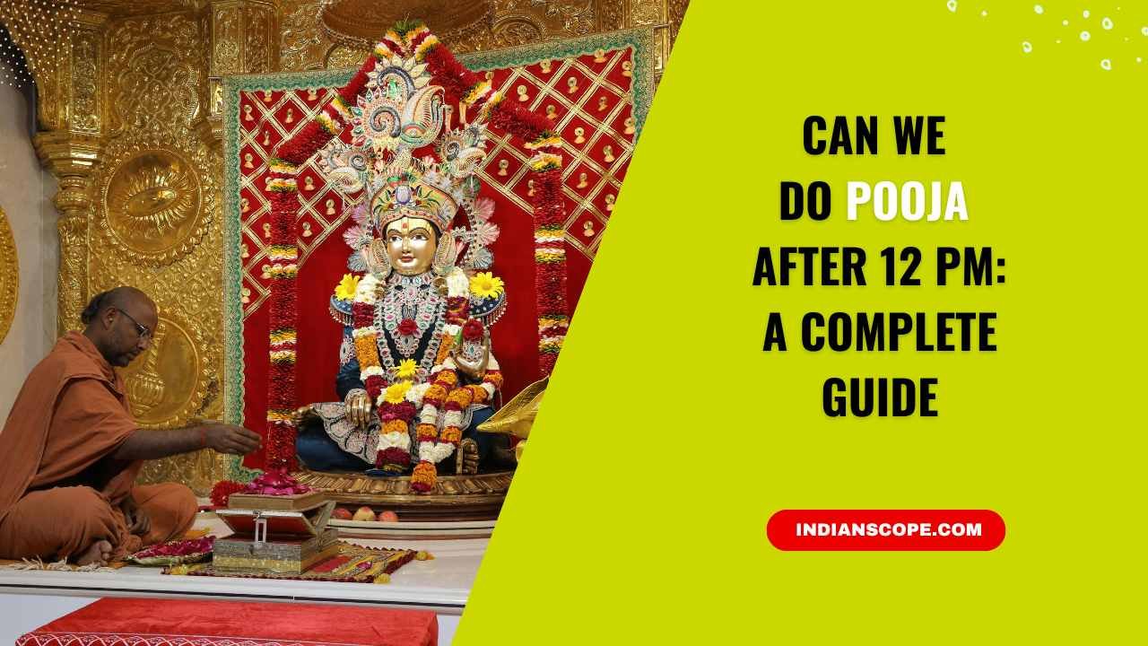 Can We Do Pooja After 12 PM