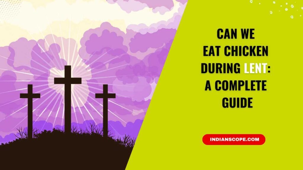 Can We Eat Chicken During Lent
