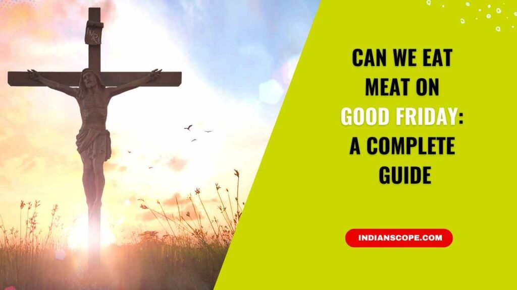 Can We Eat Meat on Good Friday