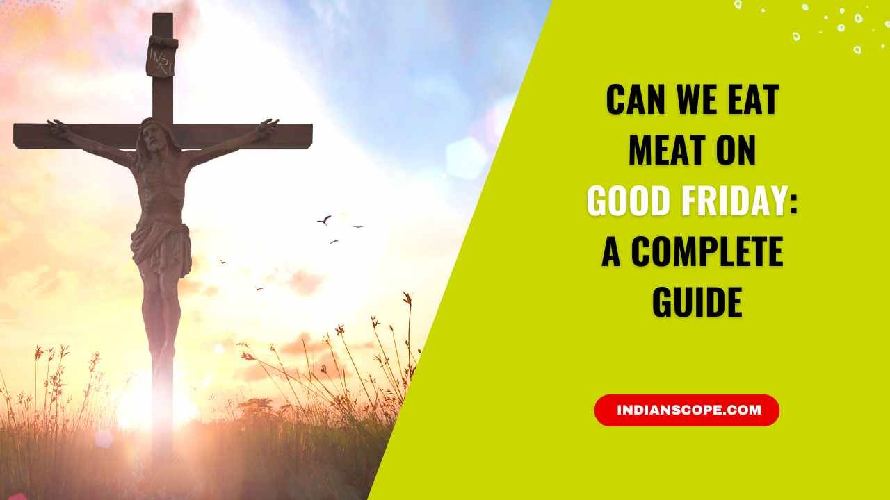 Can We Eat Meat on Good Friday