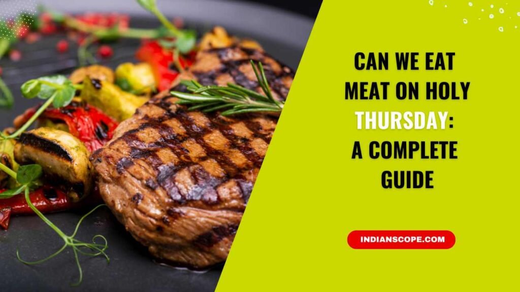 Can We Eat Meat on Holy Thursday