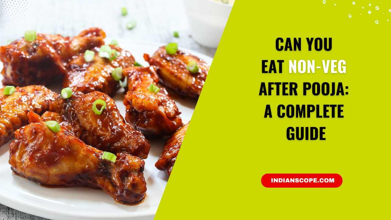Can You Eat Non-Veg After Pooja? Insights & Traditions 11 Can You Eat Non-Veg After Pooja