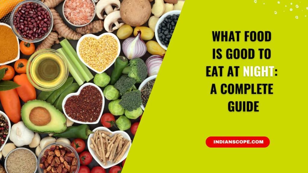 What Food Is Good to Eat at Night