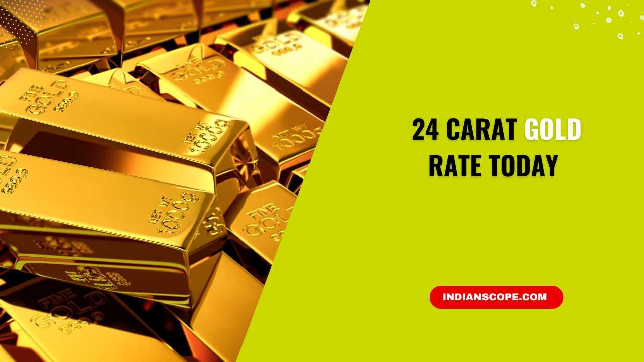 24 Carat Gold Rate Today