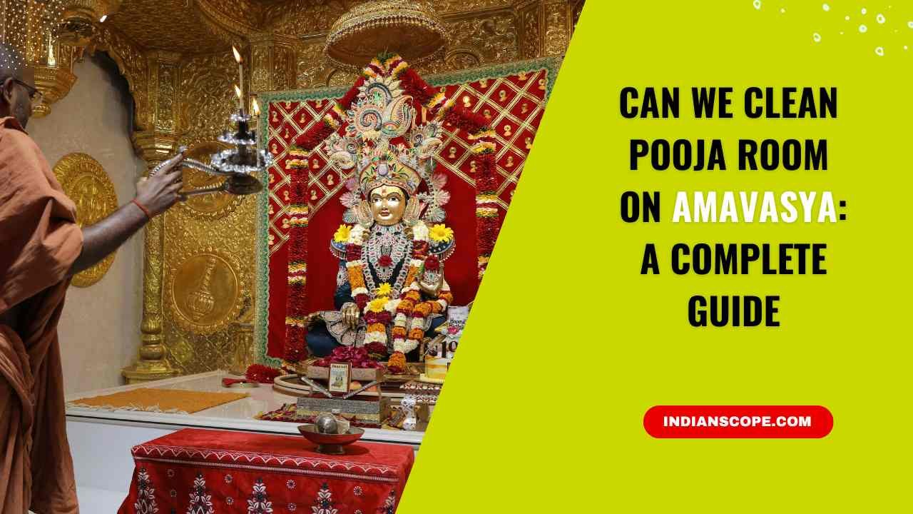 Home 10 Can We Clean Pooja Room on Amavasya