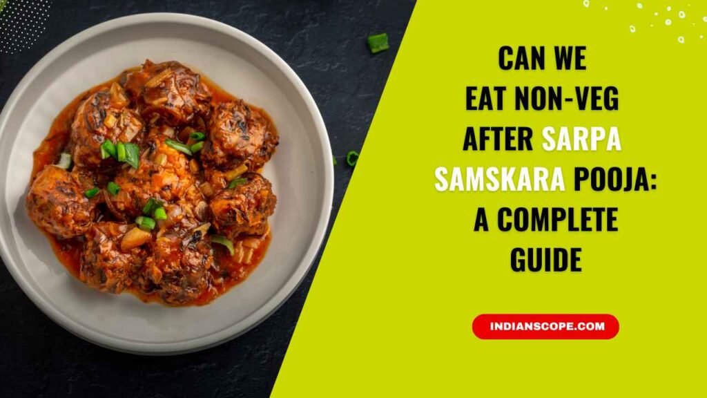 Can We Eat Non-Veg After Sarpa Samskara Pooja