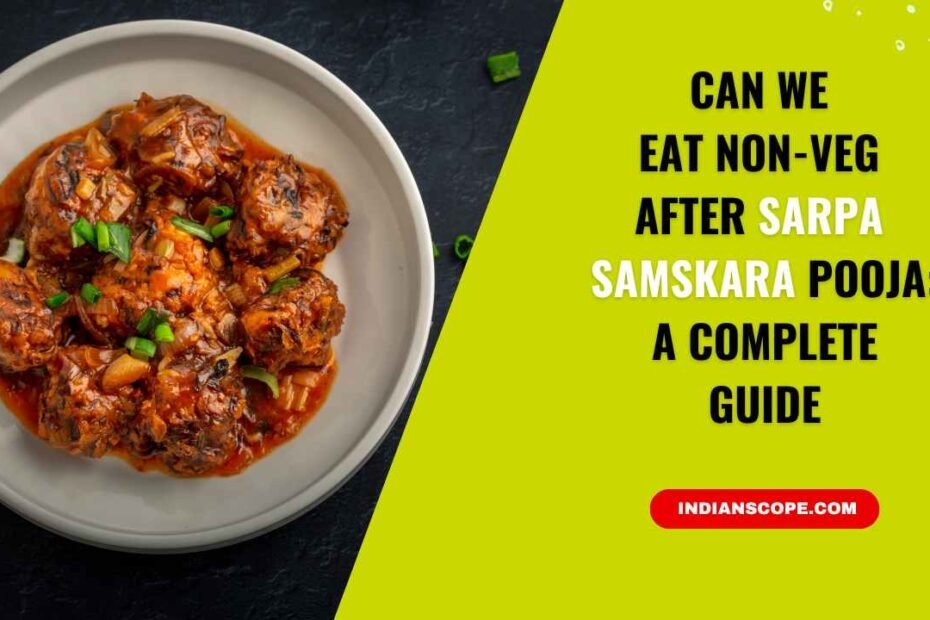 Can We Eat Non-Veg After Sarpa Samskara Pooja