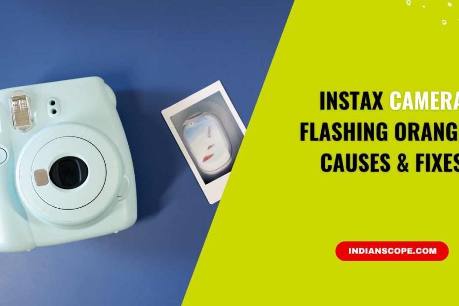 Instax Camera Flashing Orange – Causes & Fixes 1 Instax Camera Flashing Orange