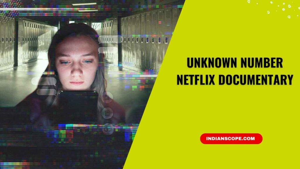 Unknown Number Netflix Documentary
