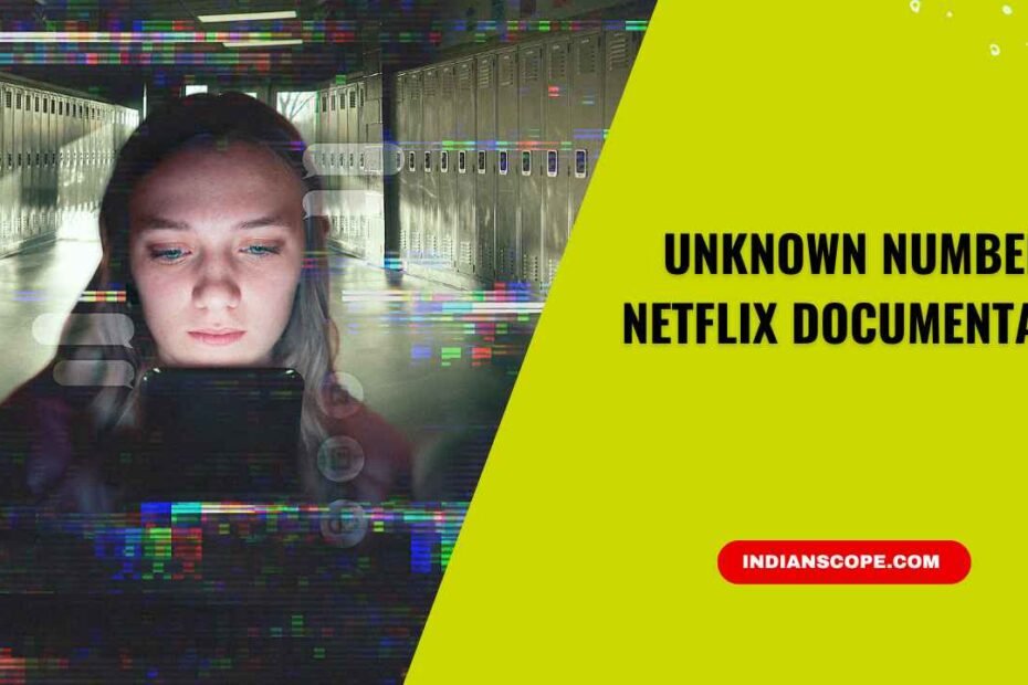 Unknown Number Netflix Documentary
