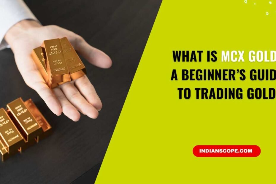 What is MCX Gold