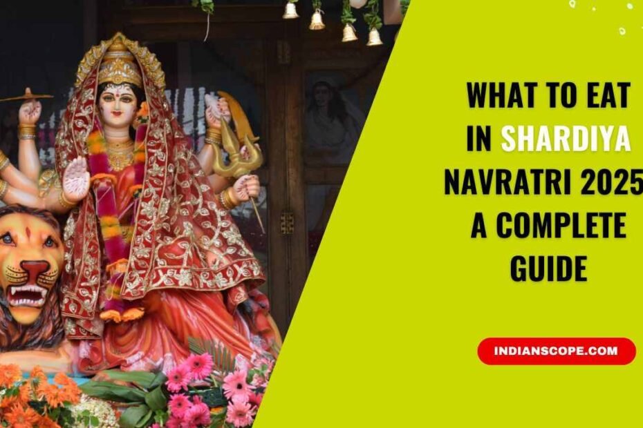 What to Eat in Shardiya Navratri 2025