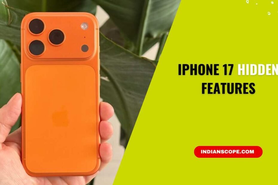 iPhone 17 Hidden Features You Didn’t Know About 1 iPhone 17 Hidden Features