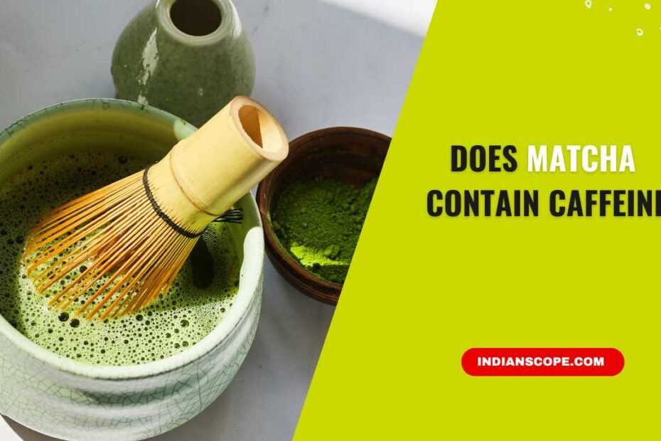 Does Matcha Contain Caffeine
