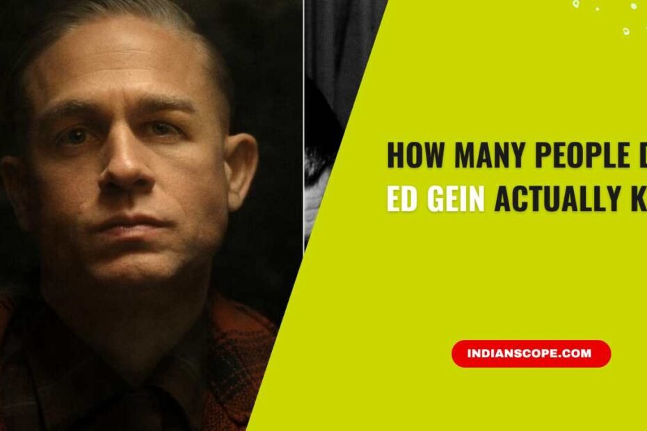How Many People Did Ed Gein Actually Kill