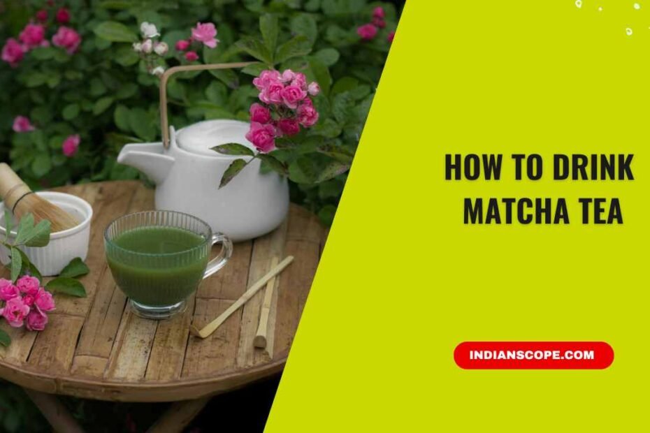 How to Drink Matcha Tea: A Step-by-Step Guide to Enjoying the Perfect Cup 5 How to Drink Matcha Tea