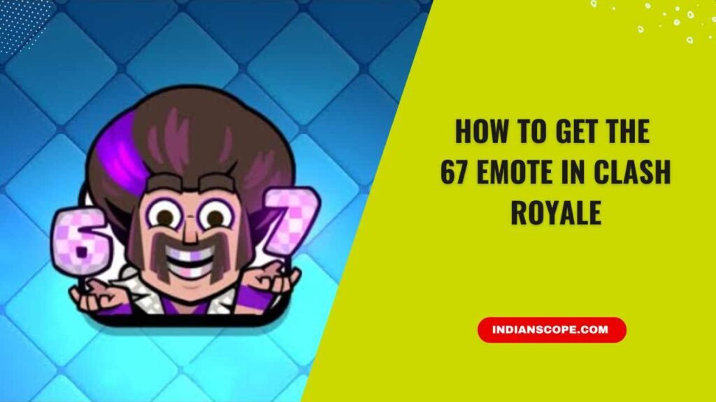 How to Get the 67 Emote in Clash Royale