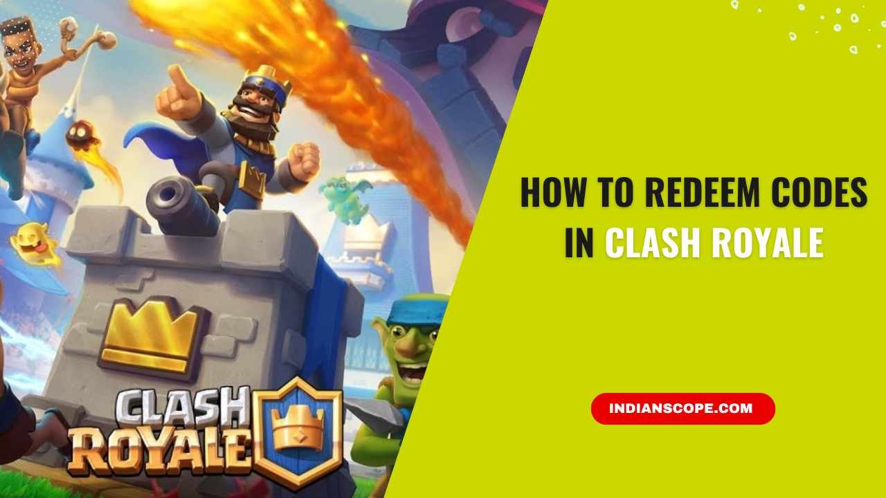 How to Redeem Codes in Clash Royale