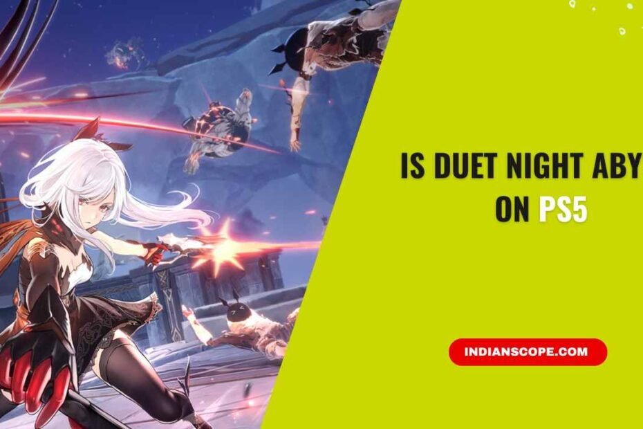 Is Duet Night Abyss on PS5? Everything You Need to Know 1 Is Duet Night Abyss on PS5