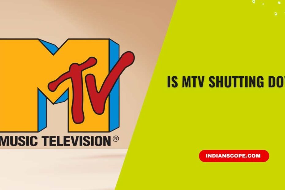 Is MTV Shutting Down